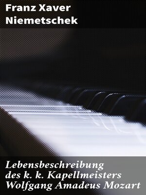 cover image of Lebensbeschreibung des k. k. Kapellmeisters Wolfgang Amadeus Mozart
